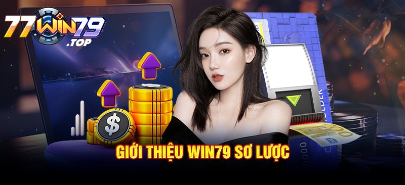 Giới thiệu Win79 sơ lược