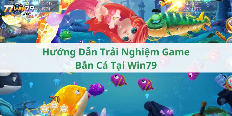 Đôi nét về game bắn cá nhận thưởng Win79