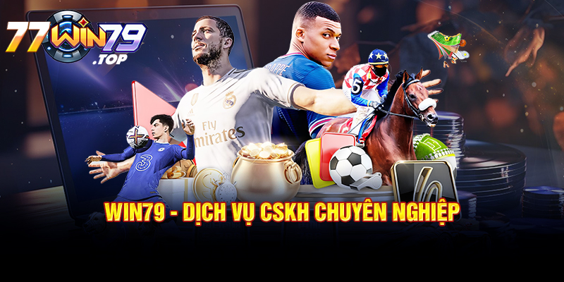 Win79 - Dịch vụ CSKH chuyên nghiệp