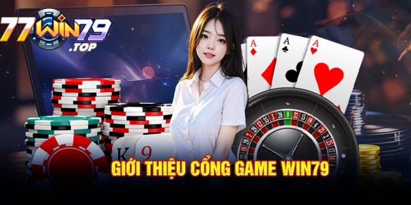 Khám phá sảnh game bài đổi thưởng Win79